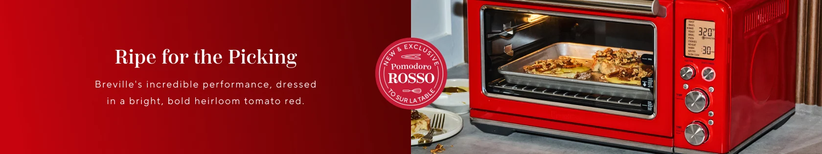 Ripe for the picking. Breville's incredible performance, dressed in a bright, bold heirloom tomato red. Breville Smart Oven in new and exclusive red color.
